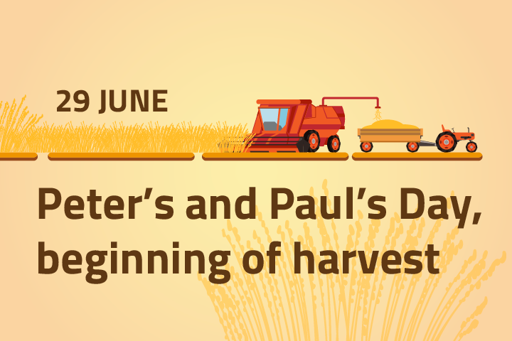 29 June, Peter’s and Paul’s Day, beginning of harvest