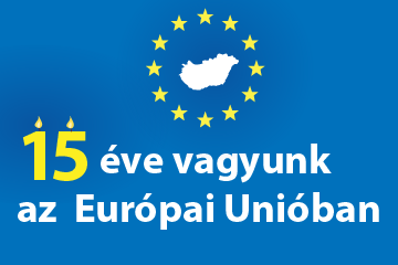 15 éve vagyunk az Európai Unióban